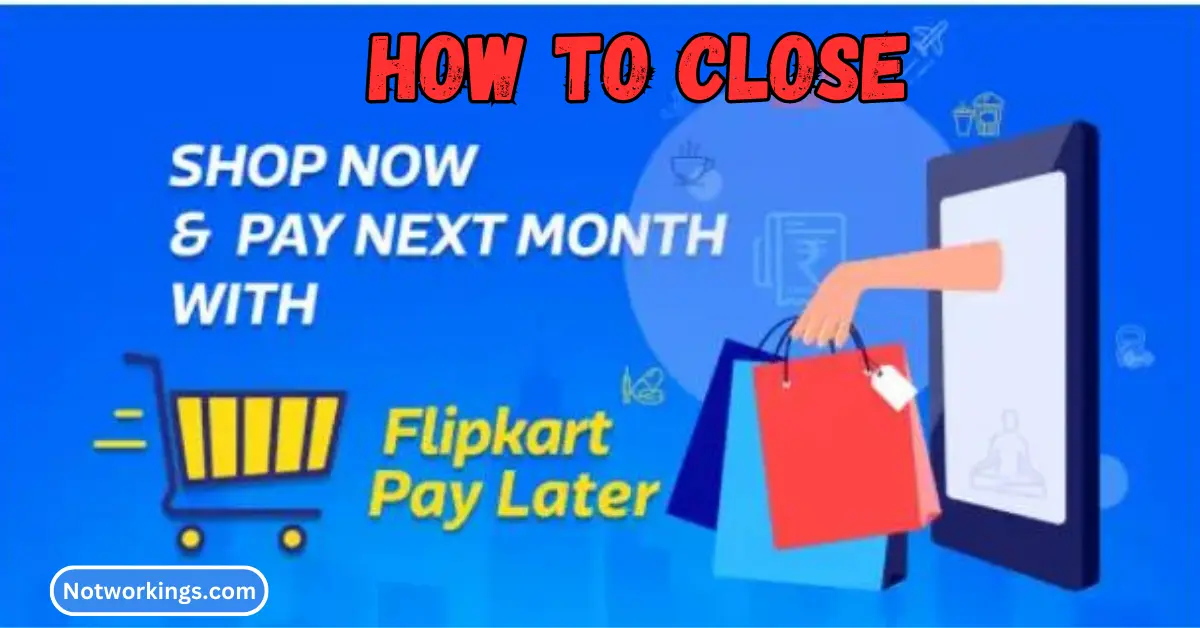 How to close Flipkart pay later