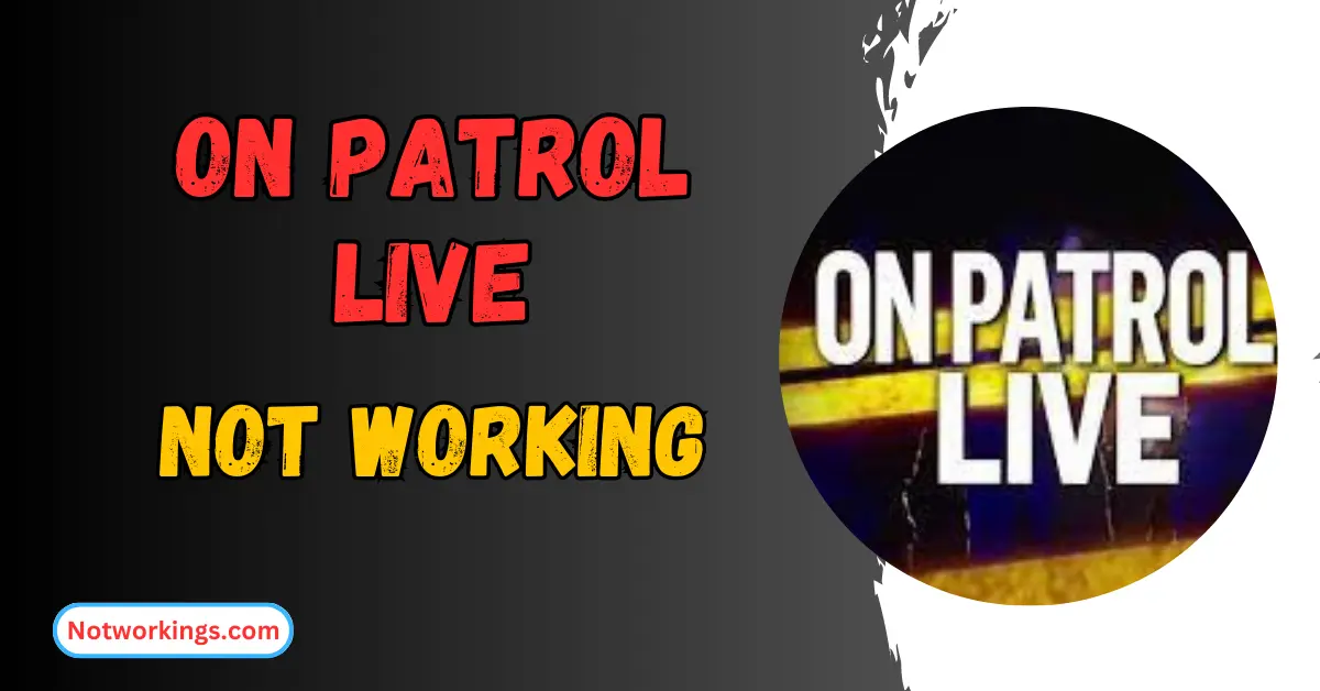 On Patrol Live not working